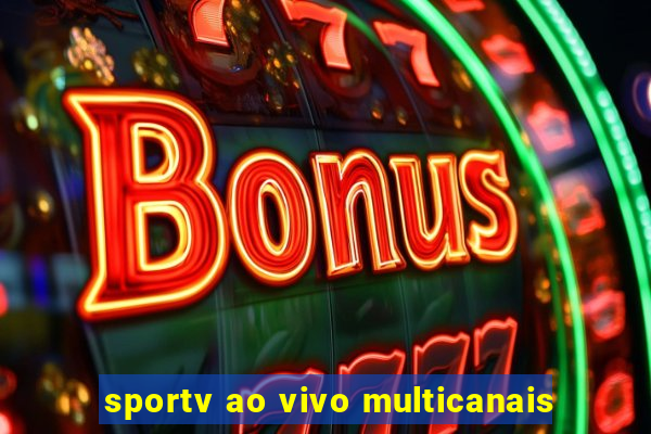 sportv ao vivo multicanais